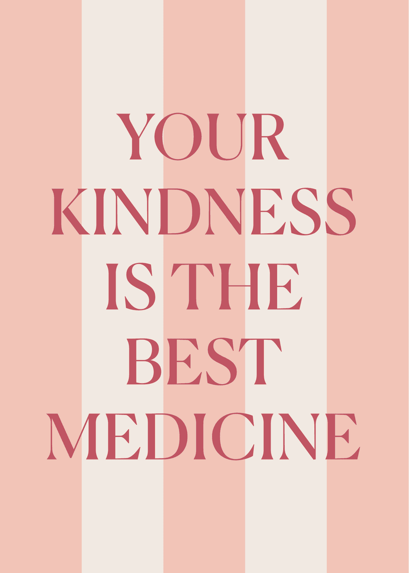 Kindness is Medicine Greeting Card D8