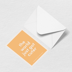 World Just Got Cuter Greeting Card L5